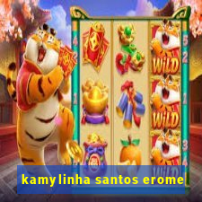 kamylinha santos erome